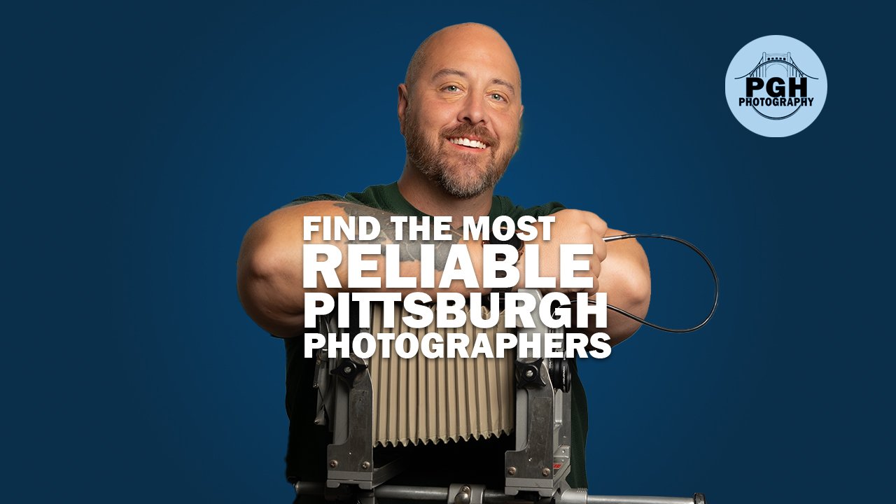 Find The Most Reliable Pittsburgh Photographers Now